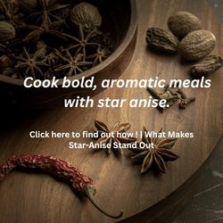 Cook bold aromatic meals with star anise and discover rich flavor