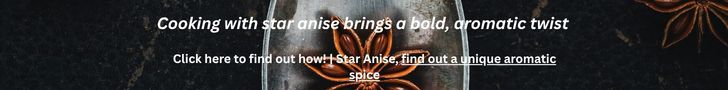 A leaderboard advertisement about cooking with star anise elevates everyday meals into rich, Flavorful experience 